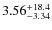 $\rm 3.56^{+18.4}_{-3.34}$