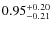 $\rm0.95^{+0.20}_{-0.21}$