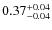 $\rm0.37^{+0.04}_{-0.04}$