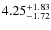 $\rm 4.25^{+1.83}_{-1.72}$