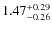 $\rm 1.47^{+0.29}_{-0.26}$