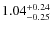 $\rm 1.04^{+0.24}_{-0.25}$