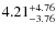 $\rm 4.21^{+4.76}_{-3.76}$