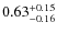 $\rm0.63^{+0.15}_{-0.16}$