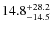 $\rm 14.8^{+28.2}_{-14.5}$