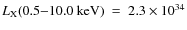 $L_{{\rm X}}{\rm (0.5{-}10.0 ~ keV)} ~
= ~ 2.3 \times 10^{34}$