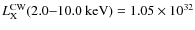 $L_{{\rm X}}^{{\rm CW}}{\rm (2.0{-}10.0 ~keV)}
= 1.05 \times 10^{32}$