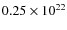 $0.25\times 10^{22}$