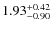 $\rm 1.93^{+0.42}_{-0.90}$