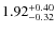$\rm 1.92^{+0.40}_{-0.32}$