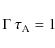 \begin{displaymath}
\Gamma \ \tau_{\rm A} = 1
\end{displaymath}