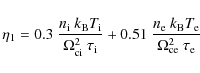 \begin{displaymath}
\eta_1 = 0.3 \ \frac{n_{\rm i} ~ k_{\rm B} T_{\rm i}}
{\Ome...
... e} ~ k_{\rm B} T_{\rm e}}
{\Omega_{\rm ce}^2 ~ \tau_{\rm e}}
\end{displaymath}