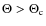 $\Theta > \Theta_{\rm c}$
