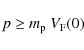 \begin{displaymath}
p \ge m_{\rm p} ~ V_{\rm F}(0)
\end{displaymath}