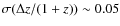 $\sigma(\Delta z/(1+z))\sim0.05$