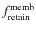 $f_{\rm retain}^{\rm memb}$