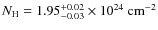 $N_{\rm H}=1.95_{-0.03}^{+0.02} \times 10^{24}~{\rm cm}^{-2}$