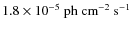 $1.8\times 10^{-5}~ {\rm ph}~{\rm cm}^{-2}~
{\rm s}^{-1}$