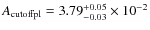 $A_{{\rm cutoffpl}}=3.79_{-0.03}^{+0.05}\times 10^{-2}$