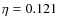 $\eta=0.121$