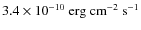 $3.4\times
10^{-10}~{\rm erg}~{\rm cm}^{-2}~{\rm s}^{-1}$