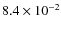 $8.4 \times 10^{-2}$
