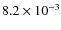 $8.2\times 10^{-3}$
