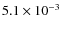 $5.1\times 10^{-3}$