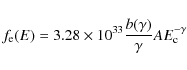 \begin{displaymath}f_{\rm e}(E)=3.28\times10^{33}\frac{b(\gamma)}{\gamma}AE^{-\gamma}_{\rm c}
\end{displaymath}
