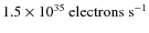 ${\rm 1.5\times10^{35}~electrons~s^{-1}}$