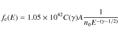 \begin{displaymath}f_{\rm e}(E)=1.05\times10^{42}C(\gamma)A\frac{1}{n_{0}E^{-(\gamma-1/2)}}
\end{displaymath}
