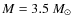 $M=3.5~M_\odot$