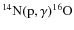 $^{14}{\rm N}({\rm p},\gamma)^{16}{\rm O}$