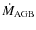 $\dot{M}_{\rm AGB}$