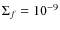 $\Sigma_f = 10^{-9}$
