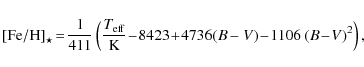 \begin{displaymath}
{\rm [Fe/H]}_\star\! = \!\frac{1}{411} \left(\frac{T_{\rm ef...
...}}\! -\! 8423\! +\! 4736 (B-V)\! -\! 1106~(B\!-\!V)^2 \right),
\end{displaymath}
