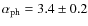 $\alpha_{\rm ph} = 3.4\pm0.2$