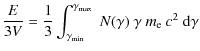 $\displaystyle \frac{E}{3V} = \frac{1}{3} \int_{\gamma_{\rm min}}^{\gamma_{\rm max}} \ N(\gamma) \ \gamma \ m_{\rm e} \ c^{2} \ {\rm d}\gamma$