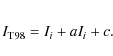 \begin{eqnarray*}I_{\rm T98}=I_{i}+aI_{i}+c.
\end{eqnarray*}