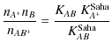 $\displaystyle \frac{n_{A^+} n_B}{n_{AB^+}}
= \displaystyle\frac{K_{AB}~K^{\rm Saha}_{A^+}}{K_{AB}^{\rm Saha}}$