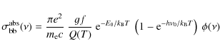 \begin{displaymath}\sigma^{\rm abs}_{\rm bb}(\nu)=\frac{\pi { e}^2}{m_{\rm e} c}...
... B}T}~
\left(1-{\rm e}^{-h\nu_0/k_{\rm B}T}\right)~\phi(\nu)~
\end{displaymath}