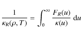 \begin{displaymath}
\frac{1}{\kappa_{\rm R}(\rho,T)}=\int_0^\infty\frac{F_R(u)}{\kappa(u)}~{\rm d}u
\end{displaymath}