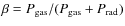 $\beta=P_{\rm gas}/(P_{\rm gas}+P_{\rm rad})$