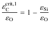 $\displaystyle \frac{\varepsilon_{\rm C}^{{\rm crit},1}}{\varepsilon_{\rm O}} = 1 - \displaystyle\frac{\varepsilon_{\rm Si}}{\varepsilon_{\rm O}}$