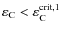 $\varepsilon_{\rm C} < \varepsilon_{\rm C}^{\rm crit,1}$