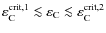 $\varepsilon_{\rm C}^{\rm crit,1} \la \varepsilon_{\rm C} \la \varepsilon_{\rm C}^{\rm crit,2}$