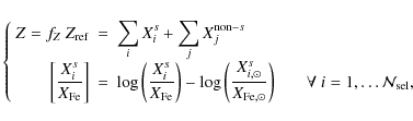 \begin{displaymath}\left\{
\begin{array}{rcl}
Z= f_Z~ Z_{\rm ref} & = & \display...
...ad
\forall~ i=1,\dots\mathcal{N}_{\rm sel},
\end{array}\right.
\end{displaymath}