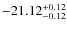 $-21.12^{{\rm + 0.12}}_{{\rm -0.12}}$