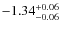 $-1.34^{{\rm + 0.06}}_{{\rm -0.06}}$