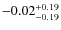$-0.02^{{\rm + 0.19}}_{{\rm -0.19}}$